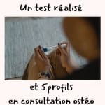 Un test réalisé et 5 profils en consultation ostéo